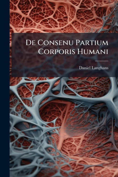 De Consenu Partium Corporis Humani