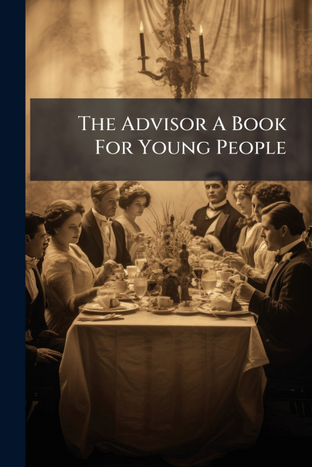 The Advisor A Book For Young People