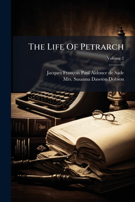 The Life Of Petrarch; Volume 2