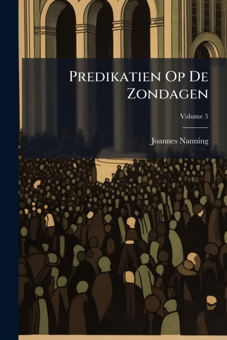 Predikatien Op De Zondagen; Volume 5