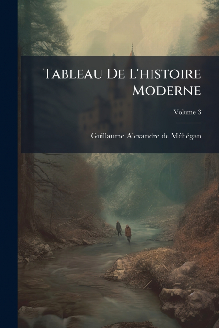Tableau De L’histoire Moderne