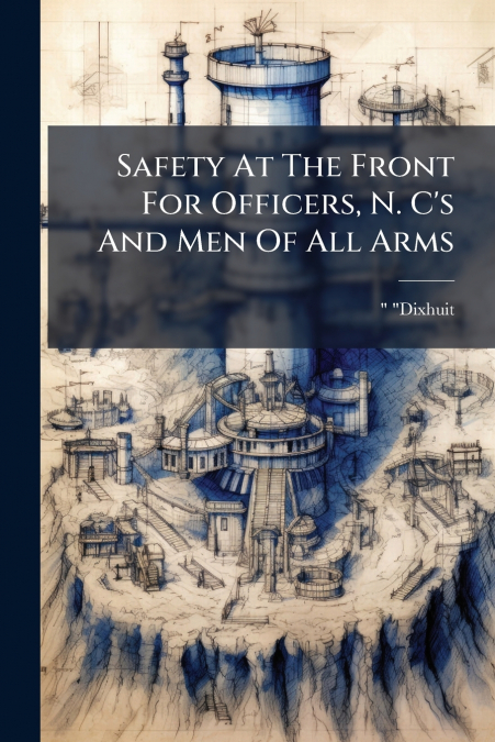 Safety At The Front For Officers, N. C’s And Men Of All Arms