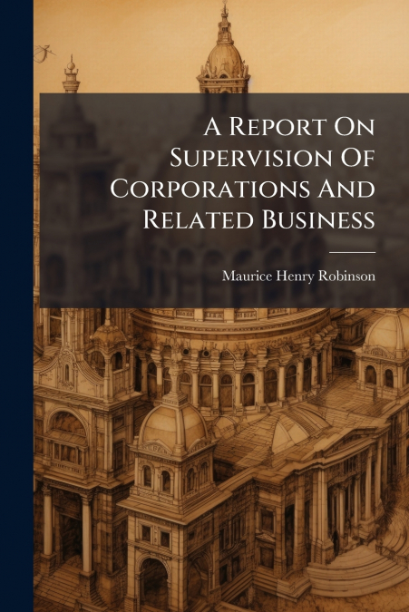 A Report On Supervision Of Corporations And Related Business