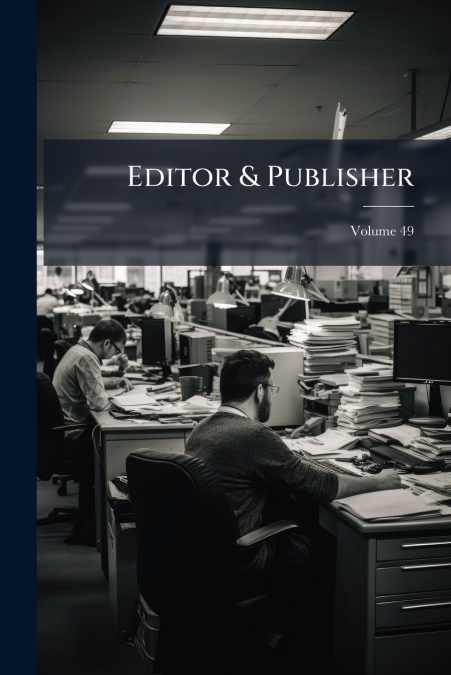 Editor & Publisher; Volume 49