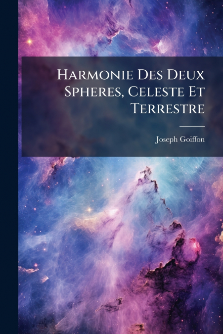 Harmonie Des Deux Spheres, Celeste Et Terrestre