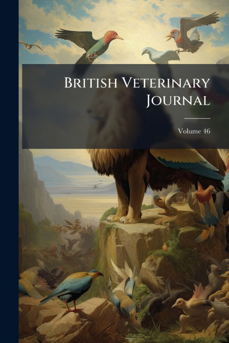 British Veterinary Journal; Volume 46