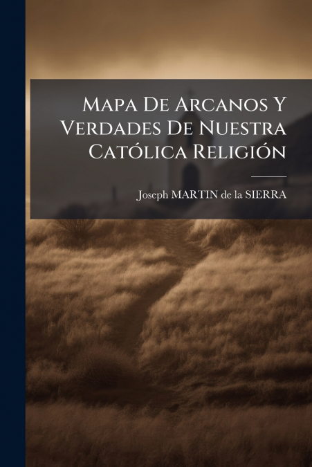 Mapa De Arcanos Y Verdades De Nuestra Católica Religión