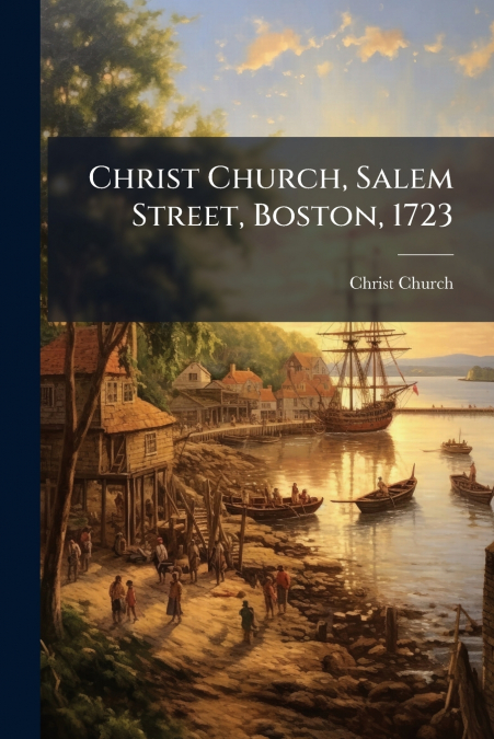 Christ Church, Salem Street, Boston, 1723