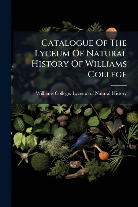 Catalogue Of The Lyceum Of Natural History Of Williams College