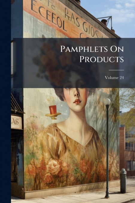Pamphlets On Products; Volume 24