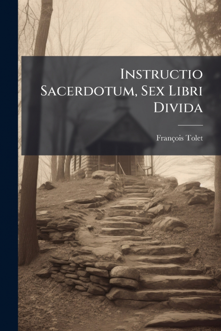 Instructio Sacerdotum, Sex Libri Divida