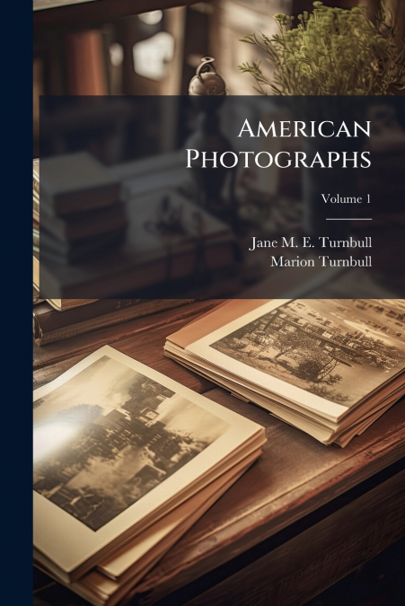 American Photographs; Volume 1