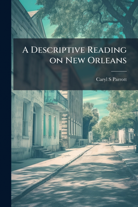 A Descriptive Reading on New Orleans