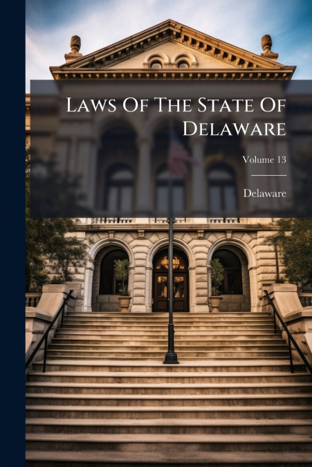 Laws Of The State Of Delaware; Volume 13