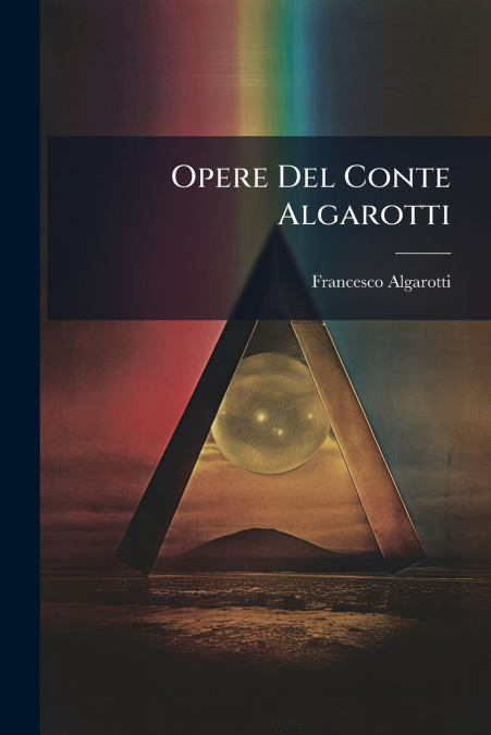 Opere Del Conte Algarotti