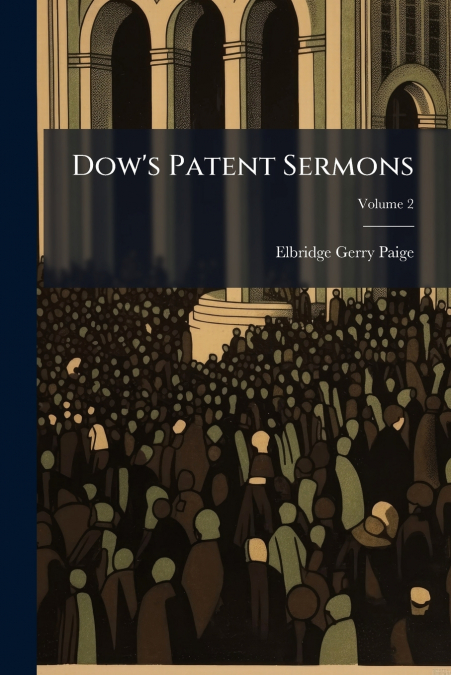 Dow’s Patent Sermons; Volume 2