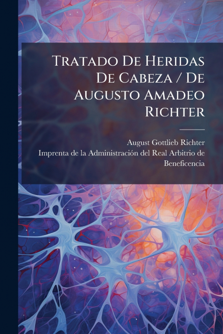 Tratado De Heridas De Cabeza / De Augusto Amadeo Richter