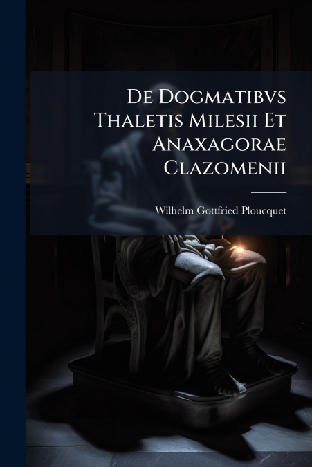 De Dogmatibvs Thaletis Milesii Et Anaxagorae Clazomenii