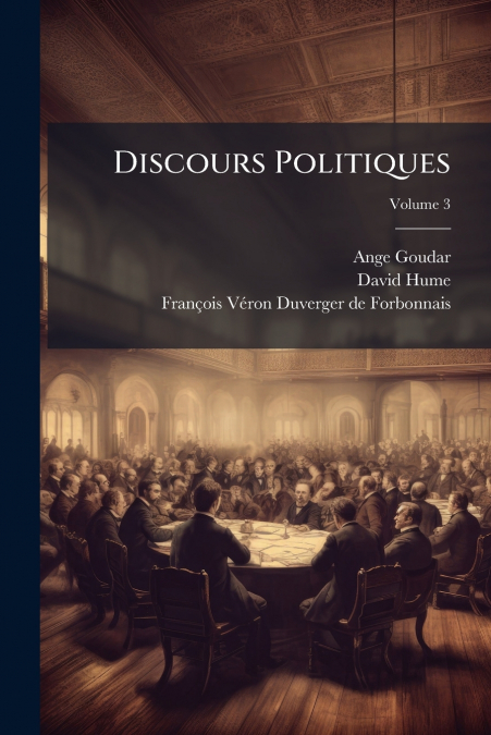 Discours Politiques; Volume 3
