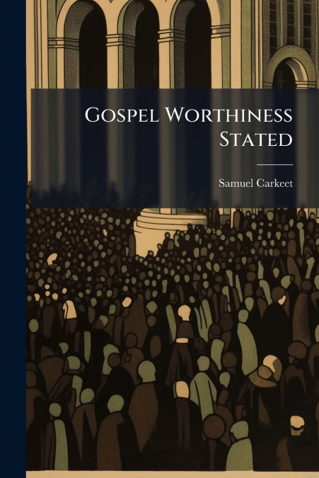 Gospel Worthiness Stated