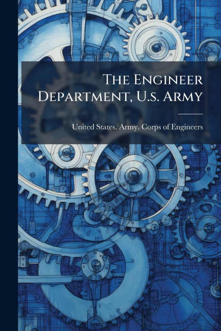 The Engineer Department, U.s. Army