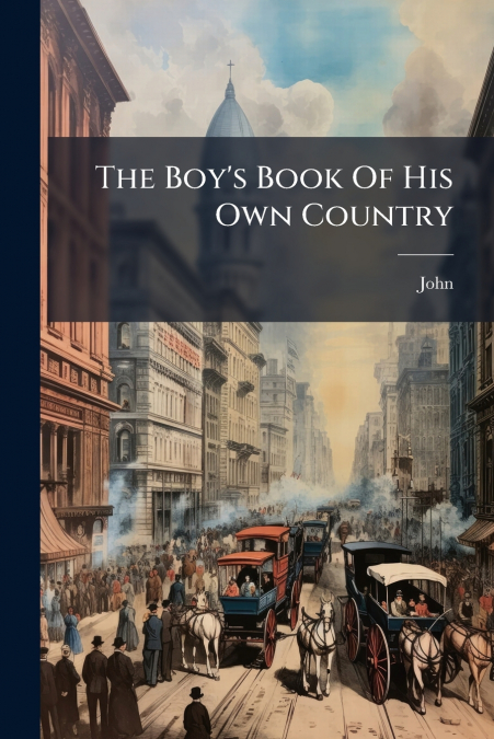The Boy’s Book Of His Own Country