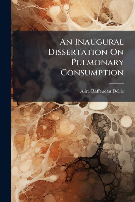 An Inaugural Dissertation On Pulmonary Consumption