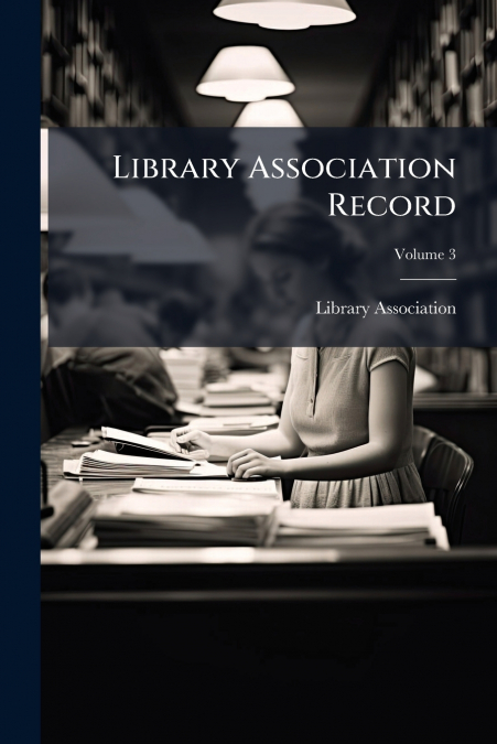 Library Association Record; Volume 3