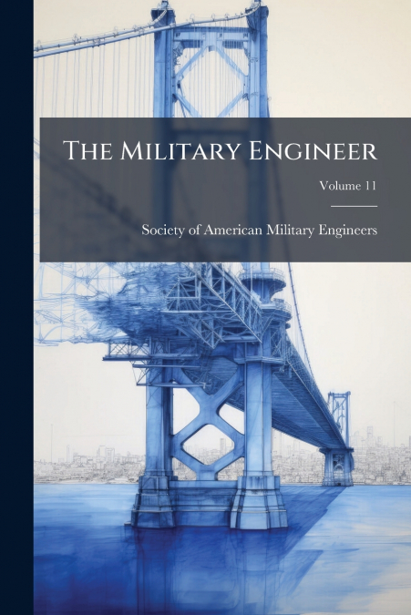 The Military Engineer; Volume 11