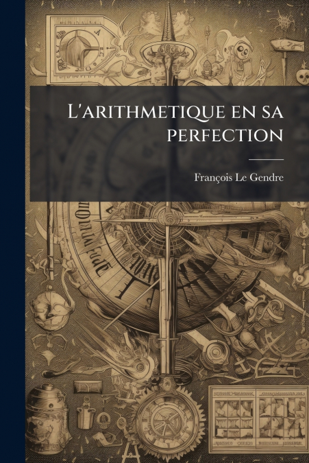 L’arithmetique en sa perfection