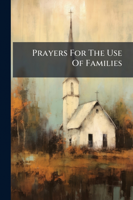 Prayers For The Use Of Families