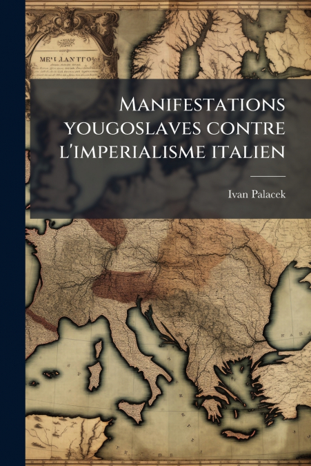 Manifestations yougoslaves contre l’imperialisme italien