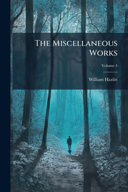 The Miscellaneous Works; Volume 4