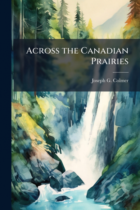 Across the Canadian Prairies