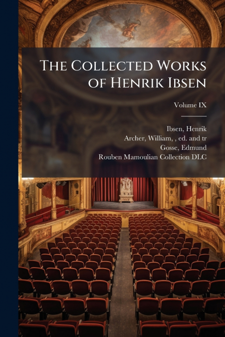 The Collected Works of Henrik Ibsen; Volume IX