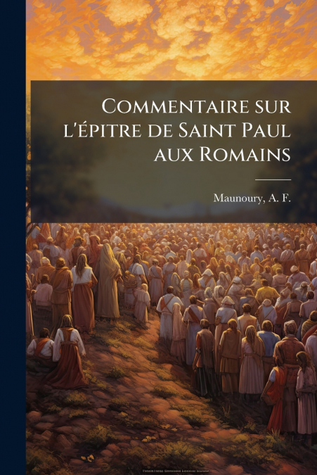 Commentaire sur l’épitre de Saint Paul aux Romains