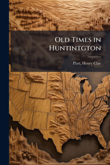 Old Times in Huntintgton