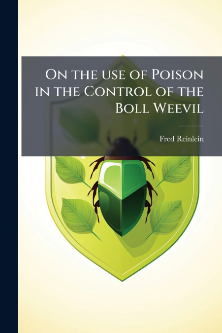 On the use of Poison in the Control of the Boll Weevil