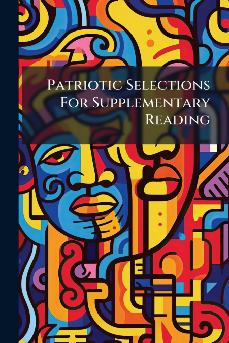 Patriotic Selections For Supplementary Reading