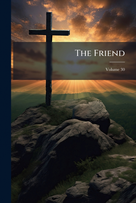 The Friend; Volume 30