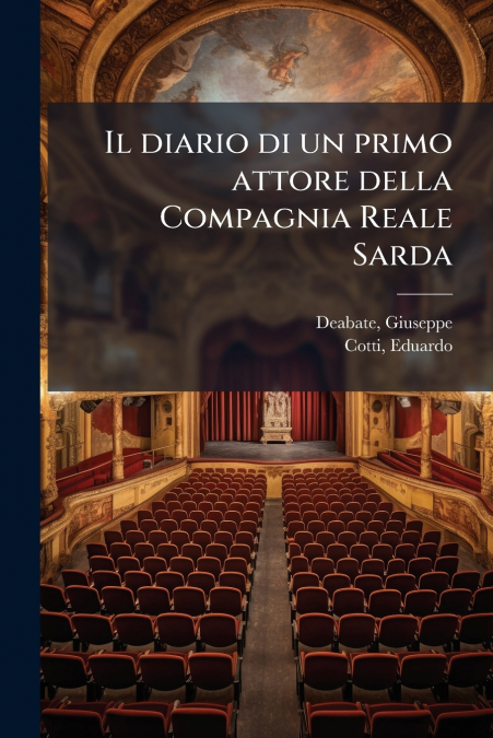 Il diario di un primo attore della Compagnia Reale Sarda