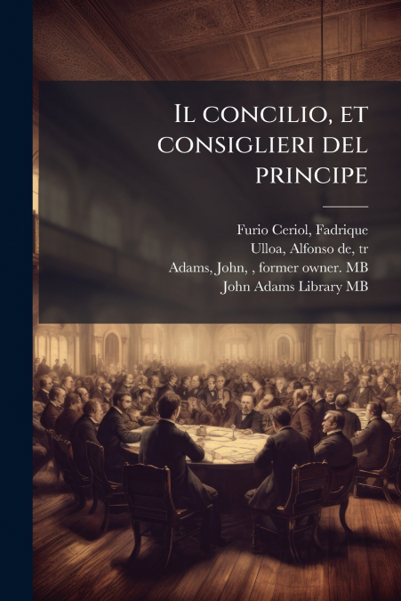 Il concilio, et consiglieri del principe