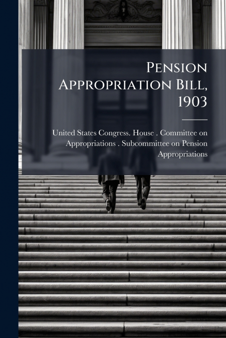 Pension Appropriation Bill, 1903