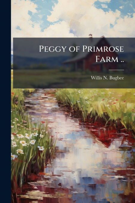 Peggy of Primrose Farm ..