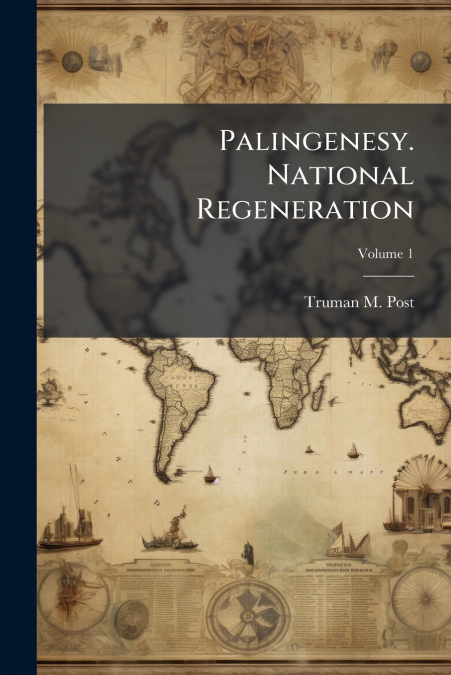 Palingenesy. National Regeneration; Volume 1