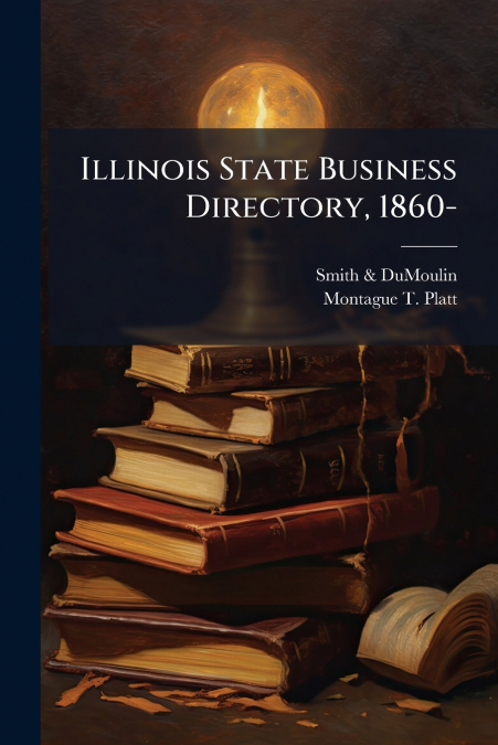 Illinois State Business Directory, 1860-