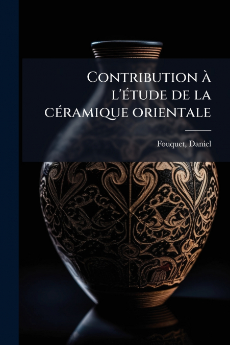 Contribution à l’étude de la céramique orientale
