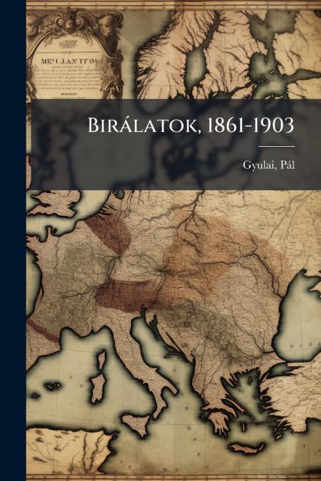 Birálatok, 1861-1903