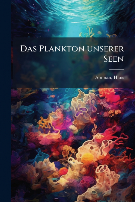 Das Plankton unserer Seen