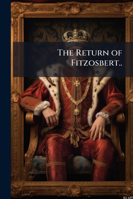 The Return of Fitzosbert..